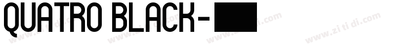 Quatro Black字体转换